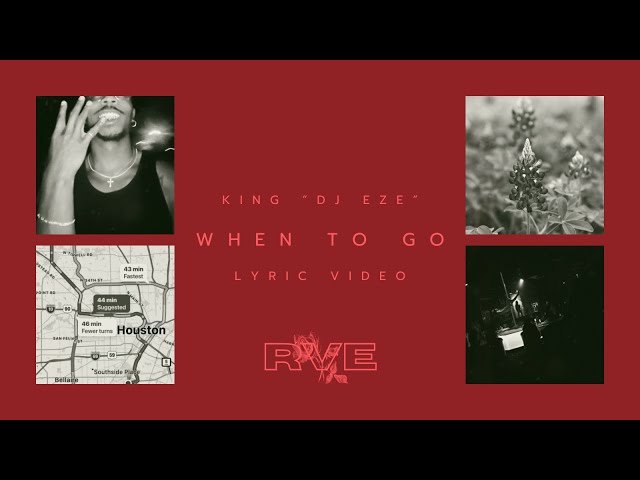 King "DJ Eze" - When To Go (Official Lyric Video) (Official Audio)
