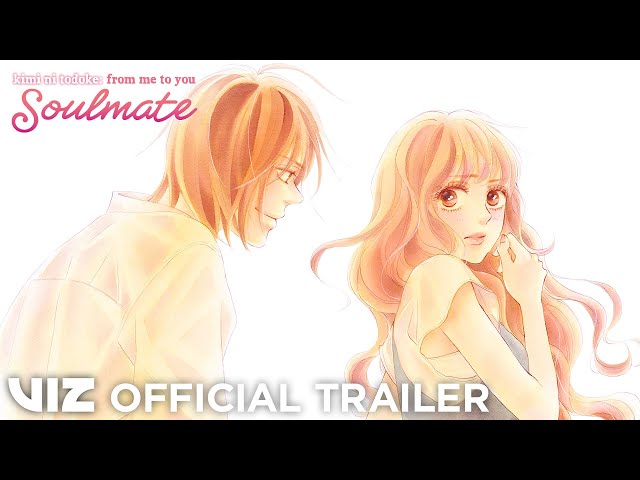 Official Manga Trailer | Kimi ni Todoke: From Me to You: Soulmate | VIZ