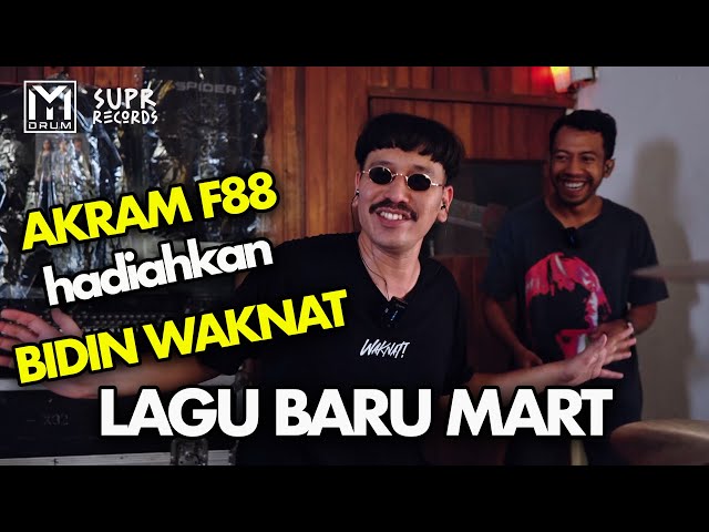 Akram F88 hadiahkan Bidin Waknat lagu baru mart!