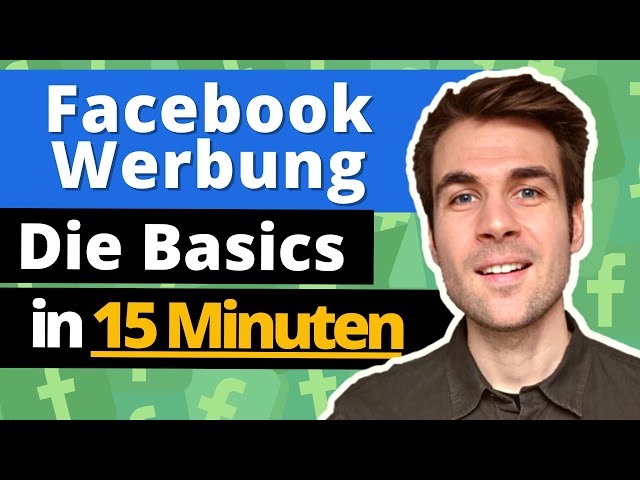Facebook Werbung schalten - Die Basics in 15 Minuten