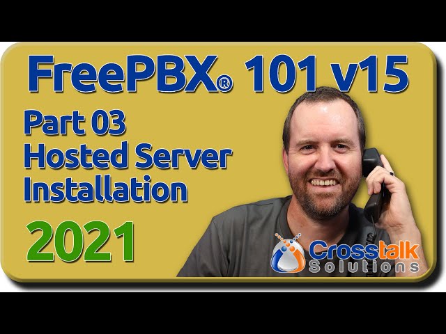 03 Hosted Server Installation - FreePBX 101 v15