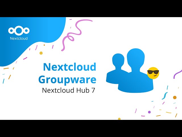 What's new in Groupware apps | Nextcloud Hub 7