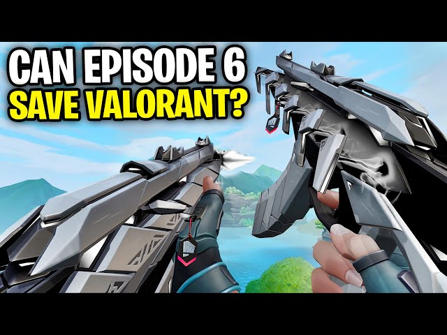 Can Episode 6 Save Valorant from dying?