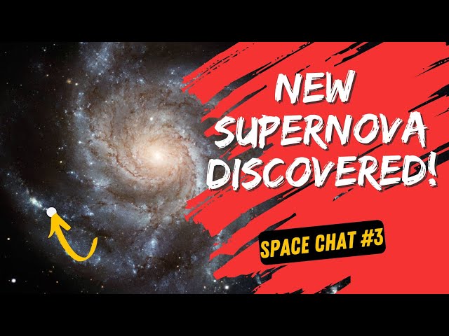 Daily Space Chat #3 - New Supernova Discovered in the Pinwheel Galaxy