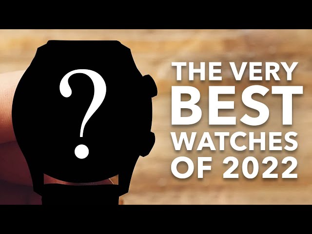 My Favorite Watches of 2022 - Watchfinder
