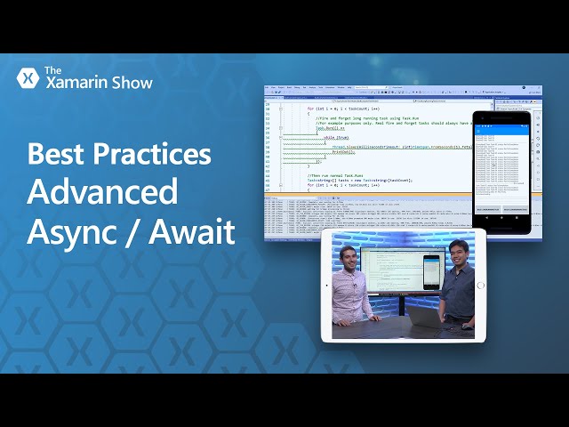 Best Practices - Advanced Async / Await | The Xamarin Show