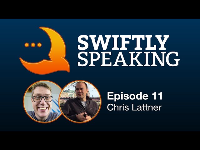 Swiftly Speaking 11: Chris Lattner