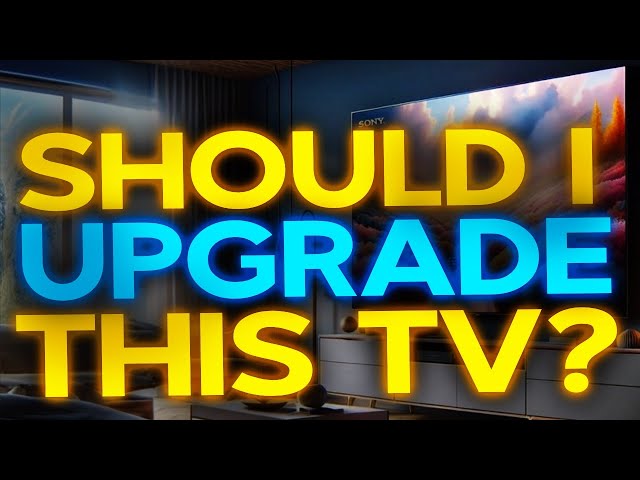 Should You Upgrade Your Old TV in 2024? Your Questions Answered