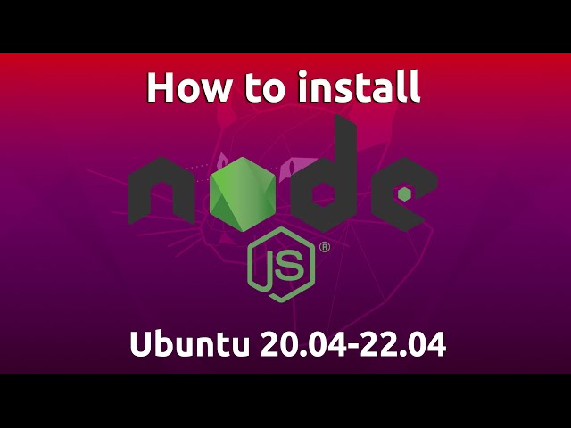 How To Install Node.js on Ubuntu 20.04