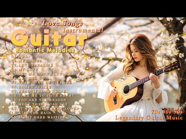 💐 Guitar Love Songs Acoustic 2024 🍀The Perfect Guitar Relaxing Music for the soul 🌺 Playlist Guitar