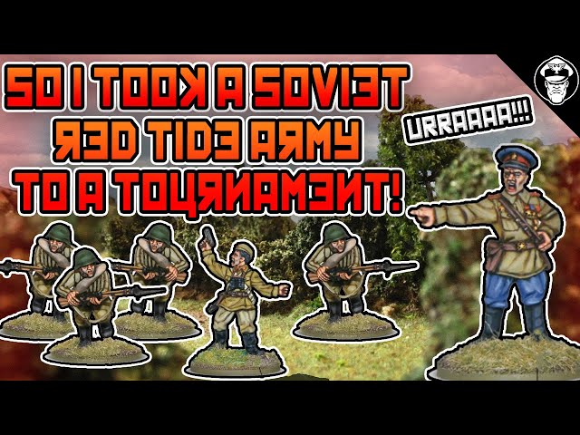So I took Soviets to a Bolt Action Tournament! | Bolt Action! 2nd Ed.