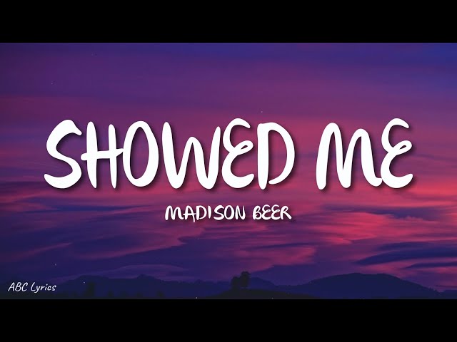 Madison Beer - Showed Me (How I Fell In Love With You) (Lyrics)