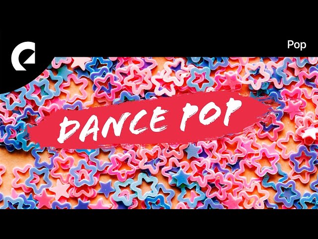 40 minutes of Energetic Dance Pop! 🎉♫