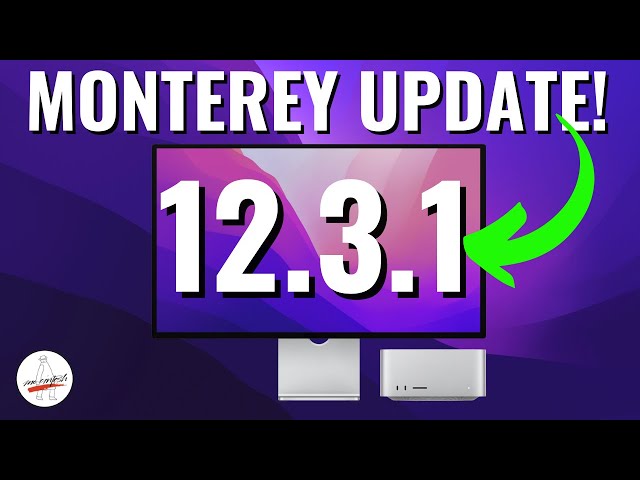 macOS Monterey 12.3.1 Update - What's New?
