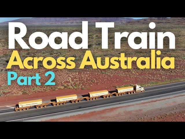 Road Train Across Australia - Newcastle to Port Hedland - Part 2