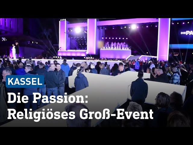 Vorbereitung auf "Die Passion" versetzt Kassel in Ausnahmezustand | hessenschau