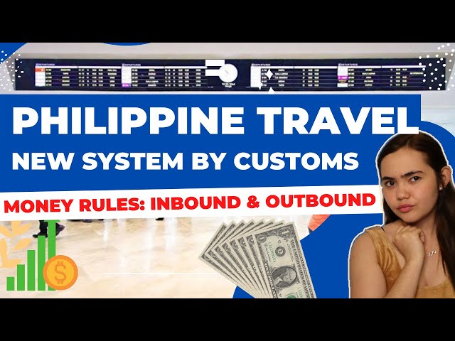 PH TRAVEL RULES ON BRINGING IN & TAKING OUT MONEY in 2022 | A NEW SYSTEM BY CUSTOMS