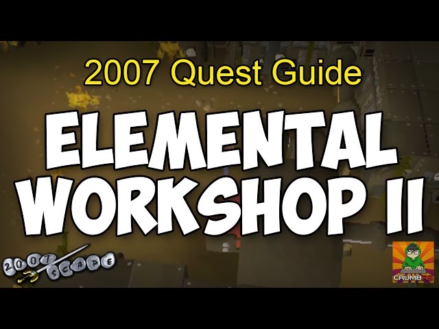 Runescape 2007 Elemental Workshop II Quest Guide