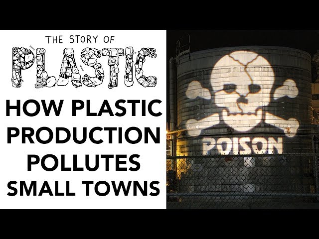 The Story of Plastic: How Plastic Production Pollutes Small Towns