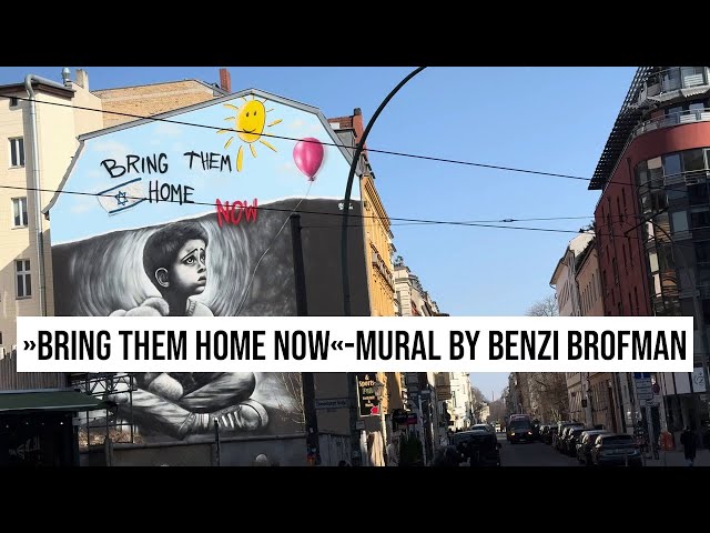 07.03.2024 #Berlin Bring them home now! Mural Graffito by Benzi Brofman Street Art