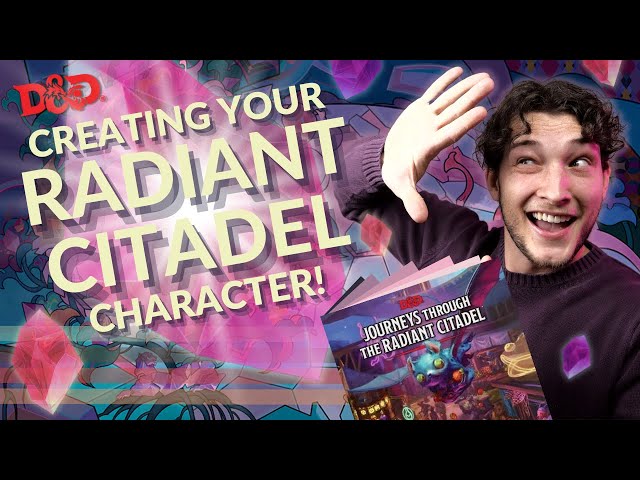 Building Your Character in JOURNEYS through the RADIANT CITADEL | Over 70 Character Ideas!