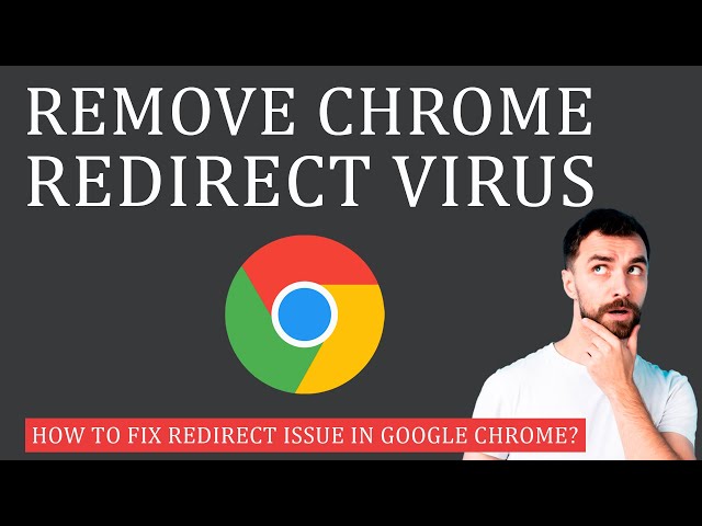 How to Remove Chrome Redirect Virus? Clean Google Chrome