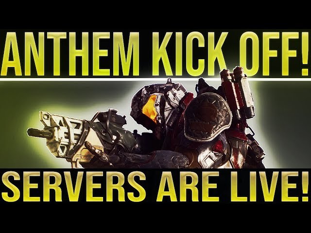 🔴LIVE! Anthem Kick Off. PS4 SERVERS ARE LIVE! Anthem Initial Story, Leveling Up & More!
