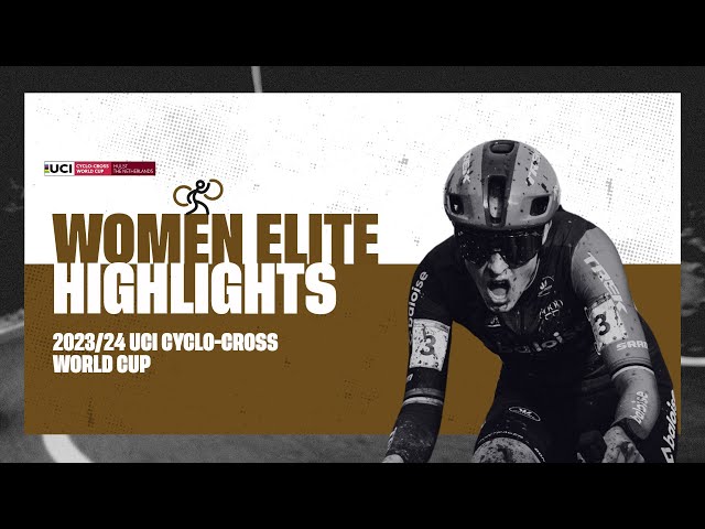 Hulst - Women Elite Highlights - 2023/24 UCI Cyclo-cross World Cup