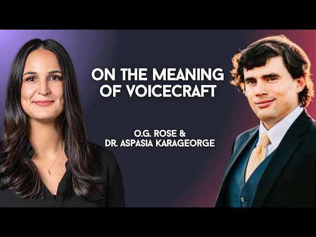 The Meaning of Voicecraft for O.G. Rose & Dr Aspasia Karageorge
