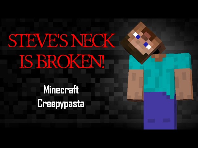Steve's Neck is Broken! | MINECRAFT CREEPYPASTA