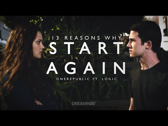 OneRepublic ft. Logic - Start Again | 13 Reasons Why 2