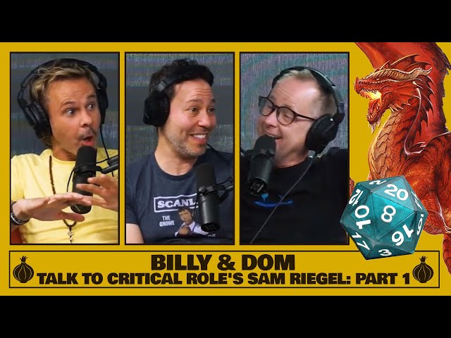 Billy & Dom Talk to Critical Role's Sam Riegel! (Part 1 of 2) | The Friendship Onion