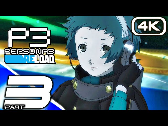 PERSONA 3 RELOAD Gameplay Walkthrough Part 3 (FULL GAME 4K 60FPS) No Commentary 100%