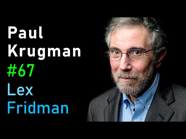 Paul Krugman: Economics of Innovation, Automation, Safety Nets & UBI | Lex Fridman Podcast #67