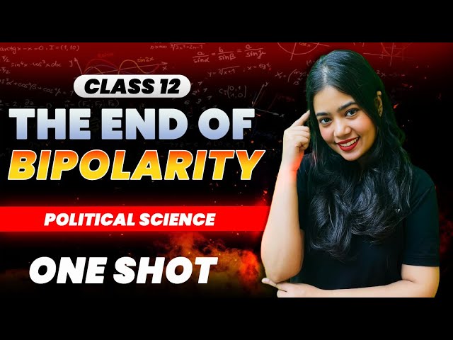 The End Of Bipolarity | One Shot | Class 12 Political Science | Boards 2024 | Anushya Ma'am