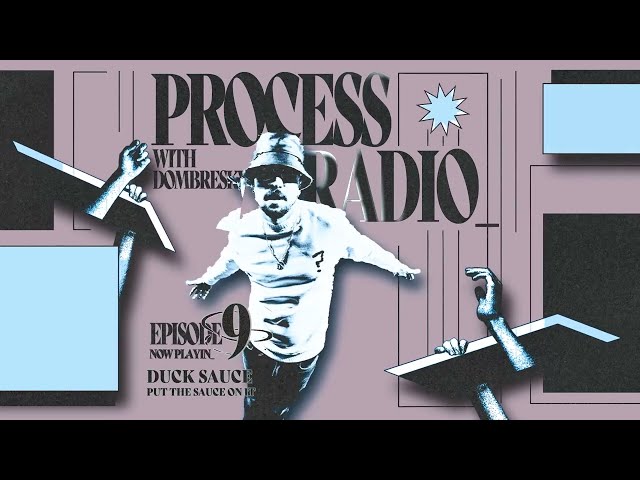 Process Radio Episode #009 w/ Dombresky