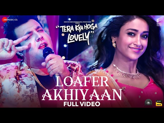 Loafer Akhiyaan - Full Video | Tera Kya Hoga Lovely | Varun, Ileana, Randeep | Deesi M,Amit T,Irshad