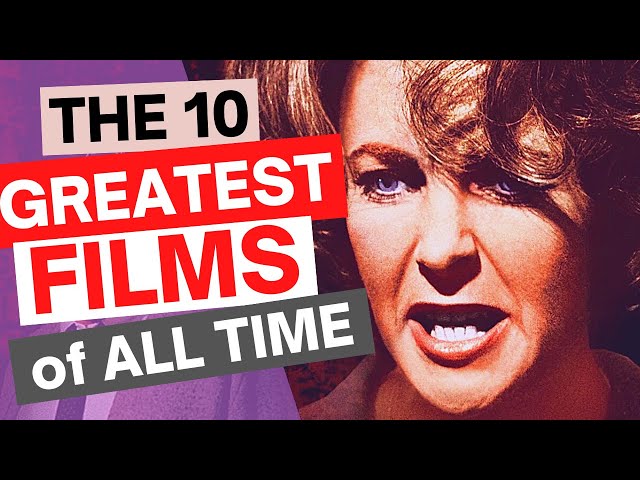 The 10 Greatest Films of All Time