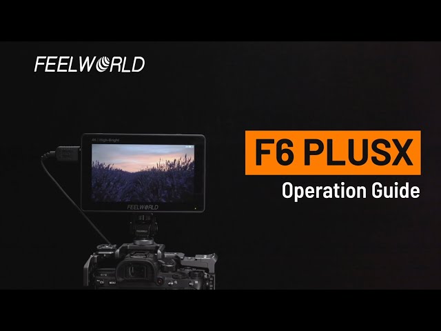 FEELWORLD F6 PLUSX 5.5" 1600NITS Hight Field Monitor Operation Guide