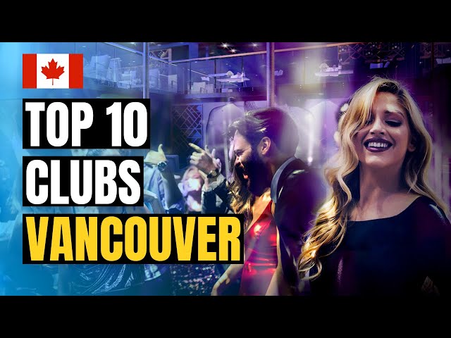 Top 10 Best Nightclubs In Vancouver 2024 | Canada Travel Guide
