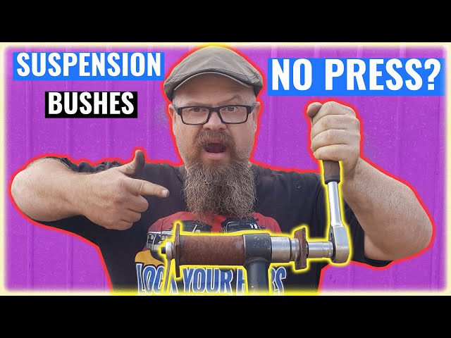Change Suspension Bushes without a Hydraulic Press?