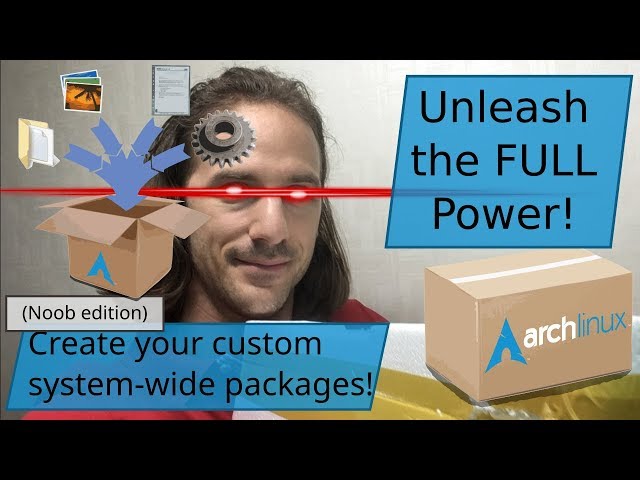 Build your own custom packages for Arch Linux to take full control!