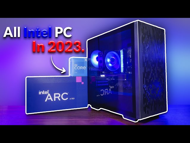 I Built an ALL Intel Gaming PC in 2023 to See if You Should Too...