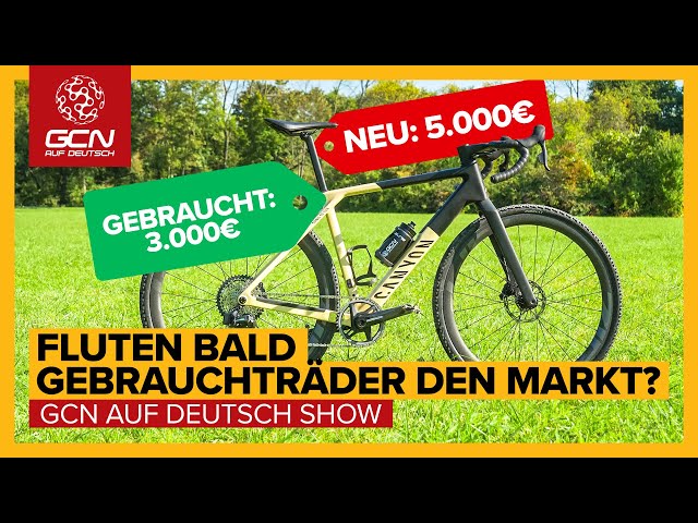 Fluten bald Gebrauchträder den Fahrradmarkt? | GCN auf Deutsch Show 214