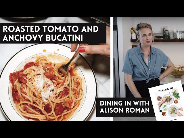 Alison Roman's Roasted Tomato and Anchovy Bucatini  - A Dining In Cookbook Video