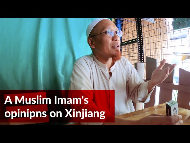 A Muslim Imam's opinions on Xinjiang and Filipino Muslims 一位伊玛目对新疆和菲律宾穆斯林的看法