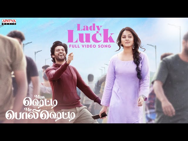 Lady Luck Full Video Song (Tamil) | Miss. Shetty Mr. Polishetty |Anushka, Naveen Polishetty | Radhan