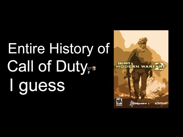 The Entire History of Call of Duty, I guess