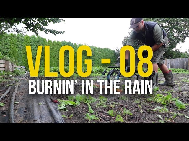VLOG - 08 - Burning in the Rain