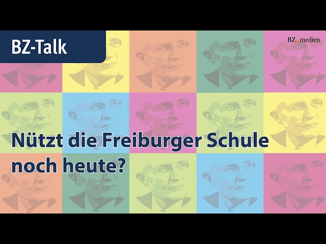 BZ-Talk: Welchen Nutzen hat die Freiburger Schule heute noch für die Wirtschaft?